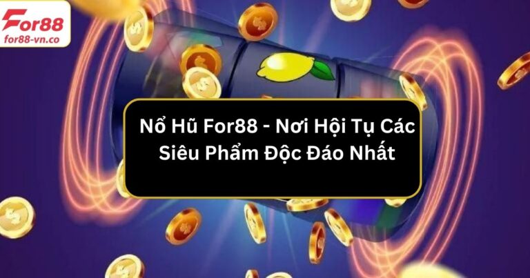 Nổ hũ For88