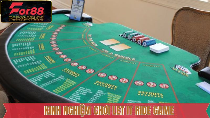 Bí kíp chinh phục Let It Ride cực kỳ đỉnh cao