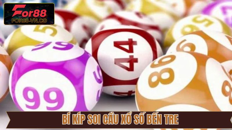 Tham khảo chuyên gia khi dự đoán KQXS Bến Tre