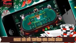 Game Bài Đổi Thưởng Qua Ngân Hàng - Trò Chơi Cuốn Hút Trên For88