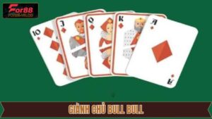 Giành Chủ Bull Bull - Bí Quyết Cá Cược Thắng Lớn Tại For88