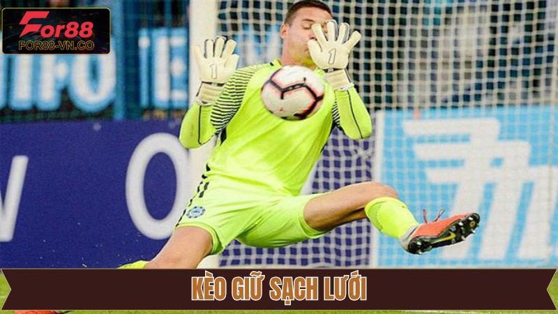 Kèo Giữ Sạch Lưới - Tham Khảo Mẹo Cược Hữu Ích Cùng For88