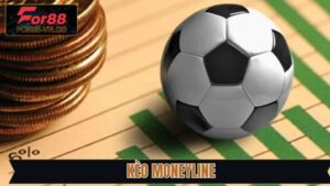 Kèo Moneyline For88 - Cách Chơi Đơn Giản, Cơ Hội Thắng Cao