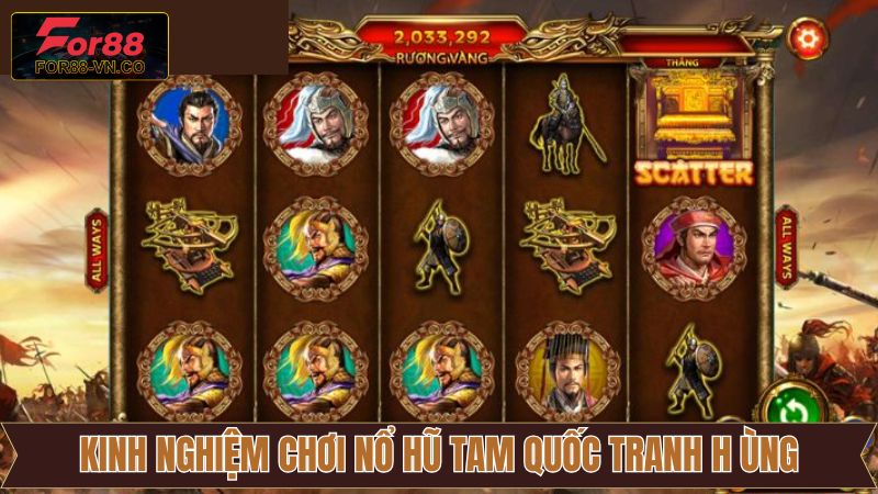 Bỏ túi những mẹo cá cược nổ hũ Tam Quốc Tranh Hùng bất bại