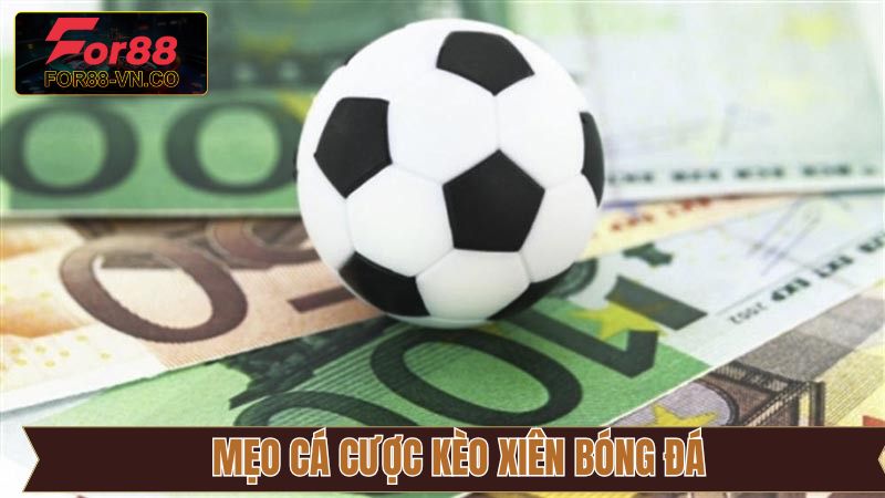 Bí kíp tham gia cược xiên mang lại chiến thắng