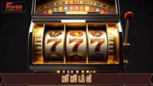 Nổ Hũ Là Gì? Tựa Game Slot Đang Làm Mưa Làm Gió Tại For88