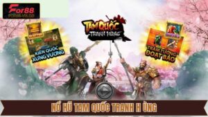 Nổ Hũ Tam Quốc Tranh Hùng - Cá Cược Online Thú Vị Tại For88