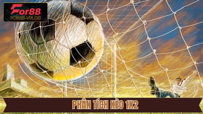 Những nội dung chi tiết bên trong của kèo 1×2
