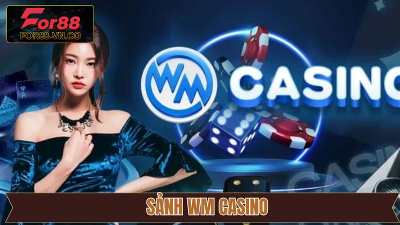 WM Casino - Lựa Chọn Hàng Đầu Cho Các Tín Đồ Đam Mê Sòng Bạc 4 WM Casino - Lựa Chọn Hàng Đầu Cho Các Tín Đồ Đam Mê Sòng Bạc