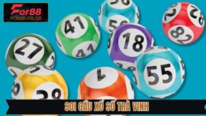 Soi Cầu Xổ Số Trà Vinh - Chiến Thuật Hiệu Quả Từ For88