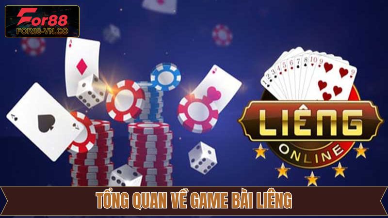 Thông tin tổng quan game bài Liêng