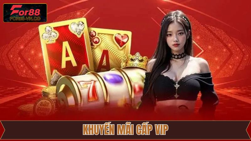 Khuyến Mãi Cấp VIP - Ưu Đãi Cuốn Hút Cho Hội Viên Tại For88 2 Khuyến Mãi Cấp VIP - Ưu Đãi Cuốn Hút Cho Hội Viên Tại For88