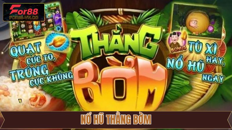Nổ Hũ Thằng Bờm For88 – Game Online Mang Đậm Tính Cổ Tích