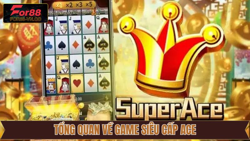Thông tin về slot game super ACE 