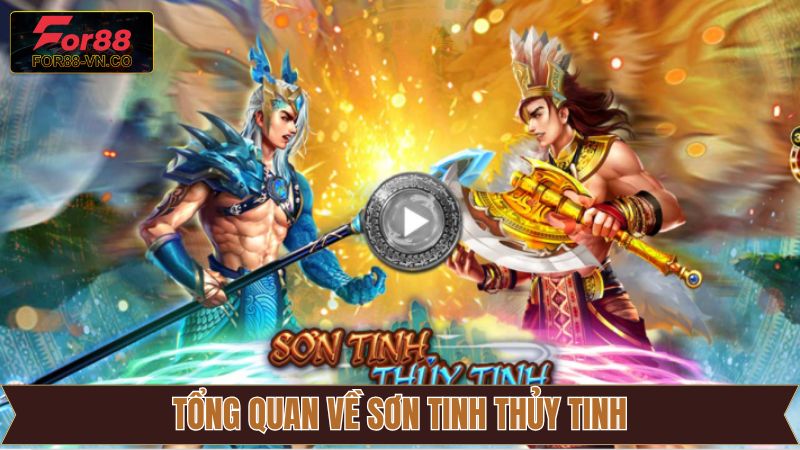 Nổ Hũ Sơn Tinh Thủy Tinh For88 - Chơi Đơn Giản, Dễ Trúng Thưởng 2 Khám phá đôi nét về nổ hũ Sơn Tinh Thủy Tinh